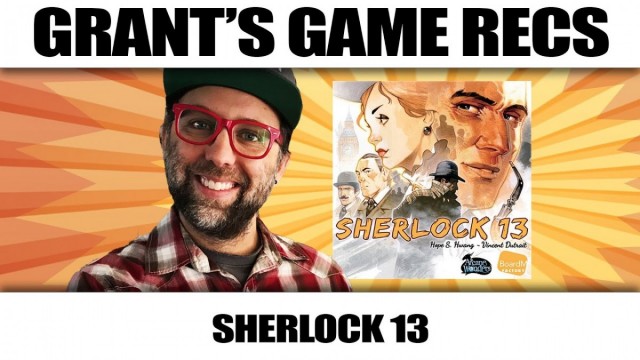 Sherlock 13 - Grant's Game Recs