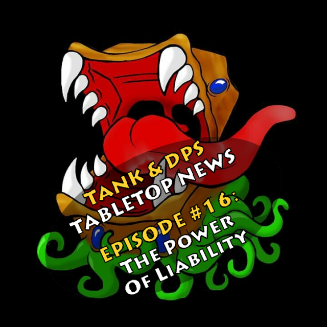 Tank & DPS Board Game News Podcast: The Power of Liability